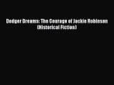 Read Dodger Dreams: The Courage of Jackie Robinson (Historical Fiction) Ebook Free