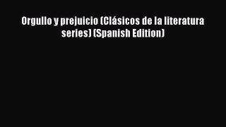 Download Orgullo y prejuicio (Clásicos de la literatura series) (Spanish Edition) Free Books