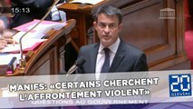 Manifs: «Certains cherchent l'affrontement violent» juge Manuel Valls