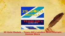 PDF  29 Gold Medals  Team GBs London 2012 Olympic Games Story  EBook