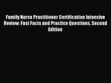 Read Family Nurse Practitioner Certification Intensive Review: Fast Facts and Practice Questions