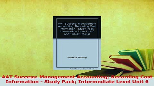 PDF AAT Success Management Accounting Recording Cost Information Study Pack Intermediate Download Online