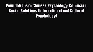 [PDF] Foundations of Chinese Psychology: Confucian Social Relations (International and Cultural