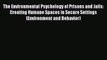 [PDF] The Environmental Psychology of Prisons and Jails: Creating Humane Spaces in Secure Settings