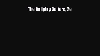 Read The Bullying Culture 2e Ebook Free