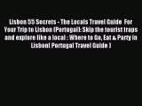 Download Lisbon 55 Secrets - The Locals Travel Guide  For Your Trip to Lisbon (Portugal): Skip