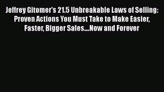 [Read book] Jeffrey Gitomer's 21.5 Unbreakable Laws of Selling: Proven Actions You Must Take