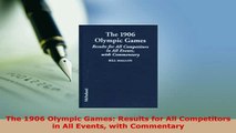 PDF  The 1906 Olympic Games Results for All Competitors in All Events with Commentary  Read Online