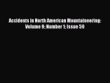 Read Accidents in North American Mountaineering: Volume 9 Number 1 Issue 59 Ebook Online