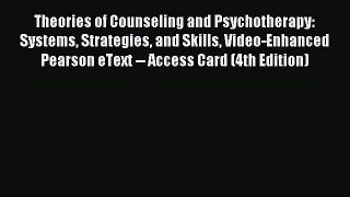 [PDF] Theories of Counseling and Psychotherapy: Systems Strategies and Skills Video-Enhanced