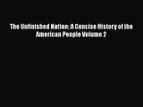 PDF The Unfinished Nation: A Concise History of the American People Volume 2  EBook