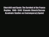 PDF Churchill and Spain: The Survival of the Franco Regime 1940–1945 (Canada Blanch/Sussex