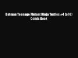 Download Batman Teenage Mutant Ninja Turtles #4 (of 6) Comic Book PDF Online