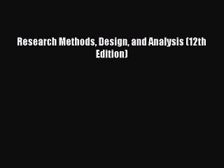 [Read PDF] Research Methods Design and Analysis (12th Edition) Free Books