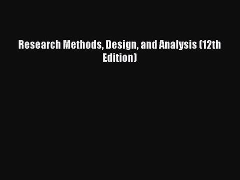 [Read PDF] Research Methods Design and Analysis (12th Edition) Free Books