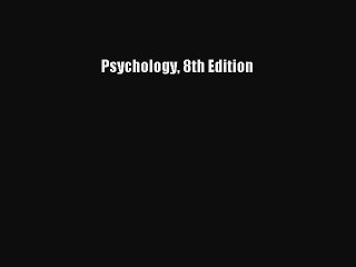 [Read PDF] Psychology 8th Edition  Full EBook