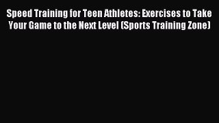 Read Speed Training for Teen Athletes: Exercises to Take Your Game to the Next Level (Sports