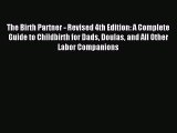 Read The Birth Partner - Revised 4th Edition: A Complete Guide to Childbirth for Dads Doulas