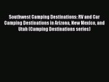 [PDF] Southwest Camping Destinations: RV and Car Camping Destinations in Arizona New Mexico