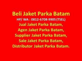 0812-6708-9905 (TSEL), Beli Jaket Parka Batam