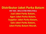 0812-6708-9905 (TSEL), Distributor Jaket Parka Batam