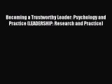 [Read PDF] Becoming a Trustworthy Leader: Psychology and Practice (LEADERSHIP: Research and