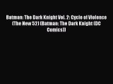 Read Batman: The Dark Knight Vol. 2: Cycle of Violence (The New 52) (Batman: The Dark Knight