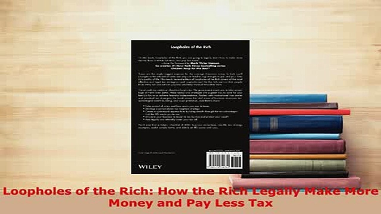 PDF  Loopholes of the Rich How the Rich Legally Make More Money and Pay Less Tax Download Online