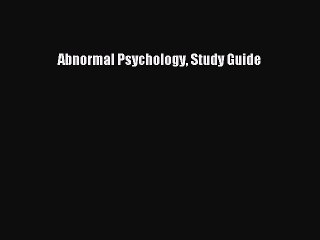 [Download] Abnormal Psychology Study Guide  Full EBook