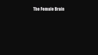 Read The Female Brain Ebook Free