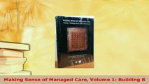 Read  Making Sense of Managed Care Volume 1 Building B Ebook Free