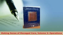 Read  Making Sense of Managed Care Volume 3 Operationa Ebook Free