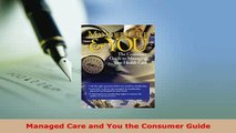 Read  Managed Care and You the Consumer Guide Ebook Free