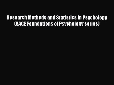 [PDF] Research Methods and Statistics in Psychology (SAGE Foundations of Psychology series)