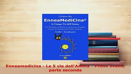 PDF  Enneamedicina  Le 5 vie dellAnima  Primo livello parte seconda Free Books