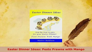Download  Easter Dinner Ideas Pesto Prawns with Mango PDF Full Ebook