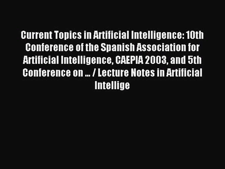 Read Current Topics in Artificial Intelligence: 10th Conference of the Spanish Association