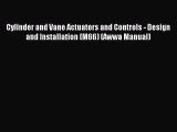 Download Cylinder and Vane Actuators and Controls - Design and Installation (M66) (Awwa Manual)