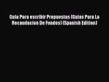 [PDF] Guia Para escribir Propuestas (Guias Para La Recaudacion De Fondos) (Spanish Edition)