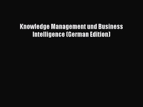 Read Knowledge Management und Business Intelligence (German Edition) Ebook Free