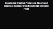 Read Knowledge Creation Processes: Theory and Empirical Evidence from Knowledge Intensive Firms