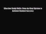 Download Effective Study Skills: Step-by-Step System to Achieve Student Success  Read Online