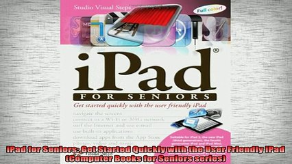 READ book  iPad for Seniors Get Started Quickly with the User Friendly iPad Computer Books for Full Free