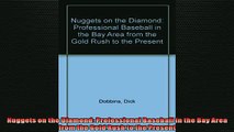 READ book  Nuggets on the Diamond Professional Baseball in the Bay Area from the Gold Rush to the  FREE BOOOK ONLINE