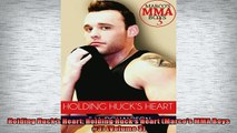 EBOOK ONLINE  Holding Hucks Heart Holding Hucks Heart Marcos MMA Boys 3 Volume 3  BOOK ONLINE