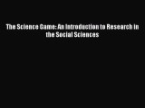 [PDF] The Science Game: An Introduction to Research in the Social Sciences  Read Online