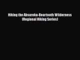 [Read PDF] Hiking the Absaroka-Beartooth Wilderness (Regional Hiking Series)  Read Online