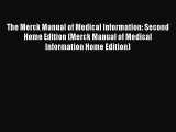 Read The Merck Manual of Medical Information: Second Home Edition (Merck Manual of Medical