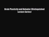 [Read PDF] Brain Plasticity and Behavior (Distinguished Lecture Series)  Read Online
