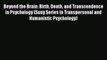 [Read PDF] Beyond the Brain: Birth Death and Transcendence in Psychology (Suny Series in Transpersonal